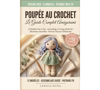 Poupée au Crochet: Le Guide Complet Amigurumi - 12 Modèles Pas-à-Pas, Assemblage et Visage Maîtrisés, Vêtements Amovibles