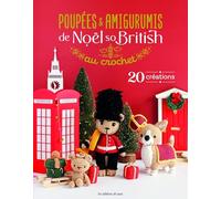 Poupées & amigurumis de Noël so British au crochet: 20 créations