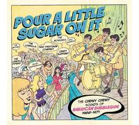 Pour A Little Sugar On It: Chewy Chewy Sounds - Various Artists (Audio cd)