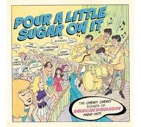 Various Artists Pour a Little Sugar On It: The Chewy Chewy Sounds of Americ (CD)