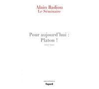 Pour aujourd'hui : Platon ! : Le séminaire 2007-2010