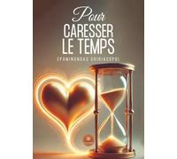 Pour caresser le temps