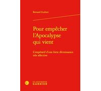 Pour empêcher l'Apocalypse qui vient: L'impératif d'une forte décroissance très sélective