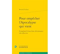 Pour empêcher l'Apocalypse qui vient: L'impératif d'une forte décroissance très sélective