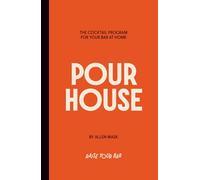 Pour House: The cocktail program for your bar at home
