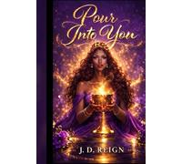 Pour Into You: A Self-Love and Healing Guide for Women Ready to Reclaim Their Power
