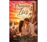 Pour l’Amour d’Isis, Les Secrets de Louxor: Une romance slow-burn, feel-good, historique en Égypte
