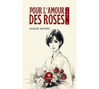 Pour l’amour des roses - Tome II
