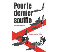 Pour le dernier souffle: Thriller médical
