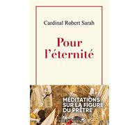 Pour l'éternité: Méditations sur la figure du prêtre