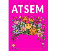 POUR MA SUPER ATSEN: Un livret à compléter avec amour par les enfants