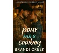 Pour me a Cowboy: A Small Town Mistaken Identity Romance
