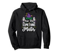 pour Me Something Mister Mardi Gras Party Funny Drinking Felpa con Cappuccio