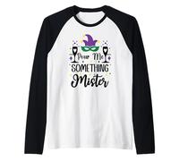 pour Me Something Mister Mardi Gras Party Funny Drinking Maglia con Maniche Raglan