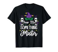 pour Me Something Mister Mardi Gras Party Funny Drinking Maglietta