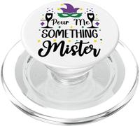 Pour Me Something Mister Mardi Gras Party Funny Drinking PopSockets PopGrip per MagSafe