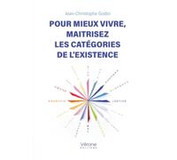 Pour mieux vivre, maitrisez les catégories de l'existence