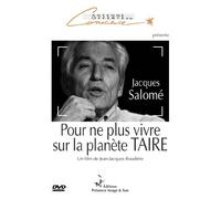 Pour ne plus vivre sur la planete TAIRE de Jacques SALOME