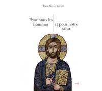 Pour nous les hommes et pour notre salut: Jésus notre Rédemption