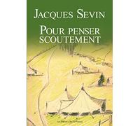 POUR PENSER SCOUTEMENT: Les messages du "Chef"