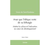 Pour que l’Afrique sorte de sa léthargie: Mettre la culture et l’éducation au cœur du développement