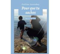 Pour que tu saches: Récit de vie