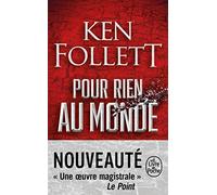 Pour rien au monde - Follett Ken