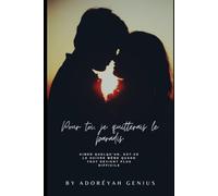 Pour toi, je quitterais le paradis: AIMER QUELQU'UN, EST-CE LE SUIVRE MÊME QUAND TOUT DEVIENT PLUS DIFFICILE