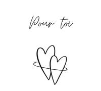 Pour toi: Un cahier pour écrire ce qui compte