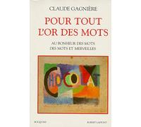 POUR TOUT L OR DES MOTS: Au bonheur des mots, Des mots et merveilles