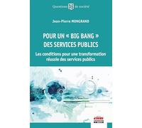 Pour un "big bang" des services publics: Les conditions pour une transformation réussie des services publics