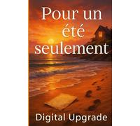 Pour un été seulement: Une romance sincère d'amour, de secrets et de secondes chances
