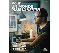 Pour un monde plus humain #15 - Télétravail, quel mode d'emploi ?