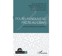 Pour un nouveau pacte au Liban: Lectures critiques et prospectives