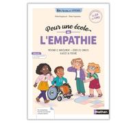 Pour une école de l'empathie, du CP au CM2: Prévenir le harcèlement, gérer les conflits, ajouster sa posture