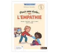 Pour une école de l'empathie PS MS GS: Prévenir le harcélement, gérer les conflits, ajuster sa posture