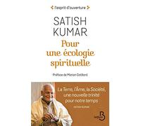 Pour une écologie spirituelle: La Terre, l'Ame, la Société, une nouvelle trinité pour notre temps