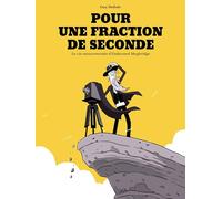 Pour une fraction de seconde: La vie mouvementée d'Eadweard Muybridge