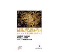 Pour une nouvelle décentralisation de la République