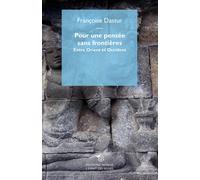 Pour une pensée sans frontières. Entre Orient et Occident - Dastur Françoise
