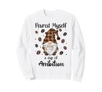 Poured Myself a Cup of Ambition Mug Coffee GNOME Drinking Felpa