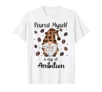 Poured Myself a Cup of Ambition Mug Coffee GNOME Drinking Maglietta