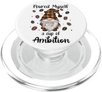 Poured Myself a Cup of Ambition Mug Gnome Coffee Drinking PopSockets PopGrip per MagSafe