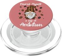 Poured Myself a Cup of Ambition Mug Gnome Drinking Coffee PopSockets PopGrip per MagSafe