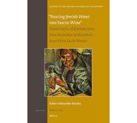 Pouring Jewish Water into Fascist Wine: Untold Stories of Catholic Jews from the Archive of Mussolini’s Jesuit Pietro Tacchi Venturi