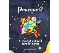 Pourquoi? À tous les enfants dans le monde