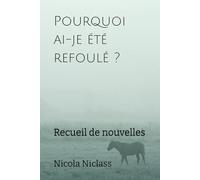 Pourquoi ai-je été refoulé ?: Recueil de nouvelles: 11