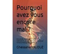 Pourquoi avez vous encore mal ?: DOULEURS • BURN-OUT • FATIGUE : La méthode Amasa Zen pour briser le cycle par l'Alliance Massage & Magnétisme.