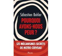 Pourquoi avons-nous peur ?