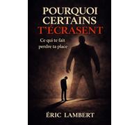 Pourquoi certains t'écrasent: Ce qui te fait perdre ta place